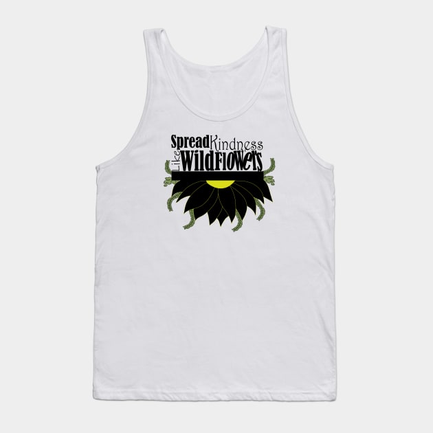 Spread kindness like wildflowers Tank Top by Day81